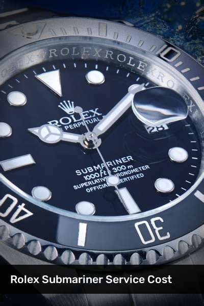 cost to service rolex submariner.